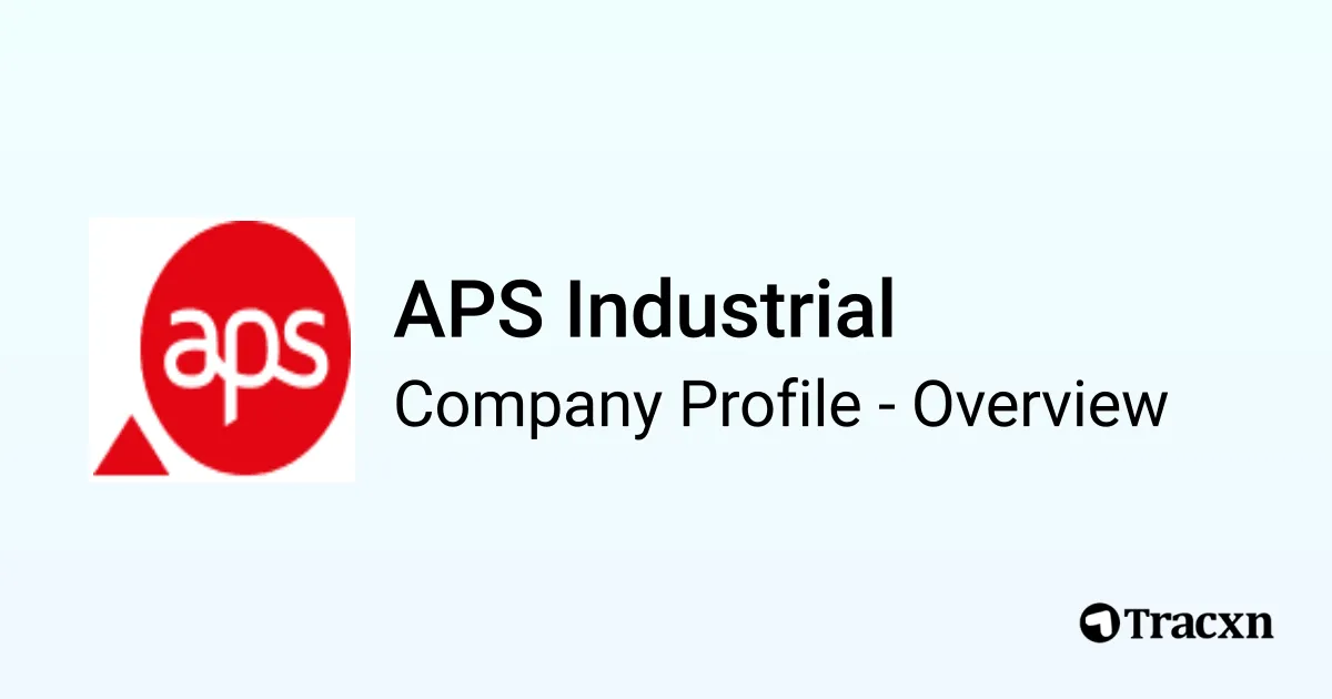 APS Industrial - 2025 Company Profile & Competitors - Tracxn