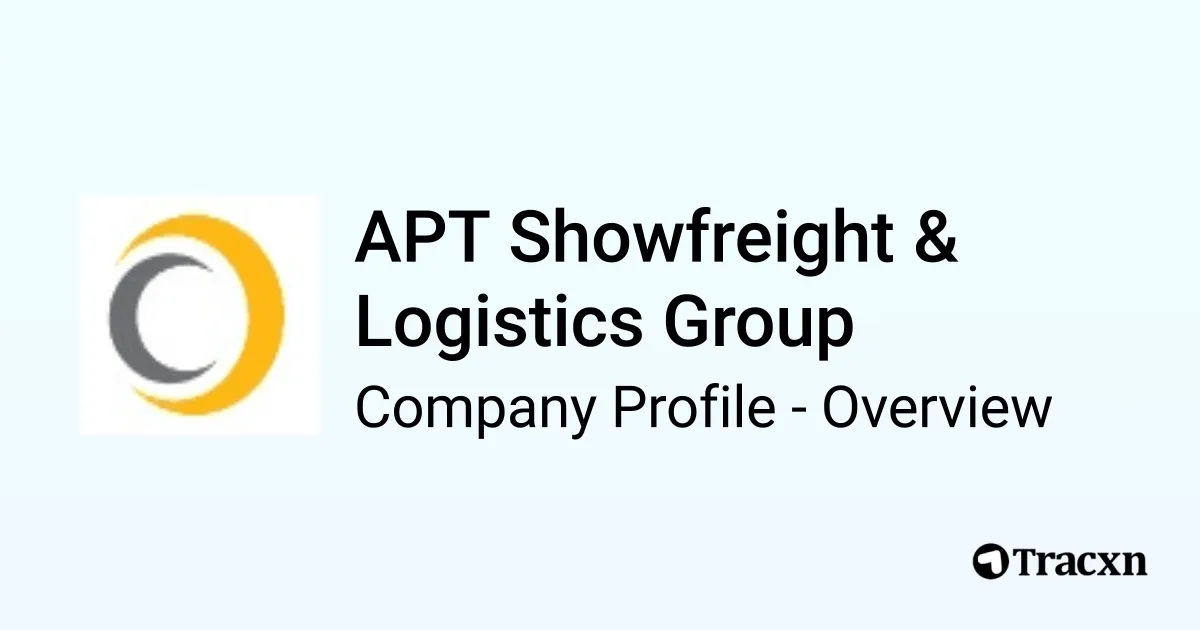 APT Showfreight & Logistics Group Company Profile Tracxn