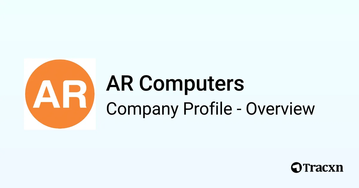 AR Computers - 2025 Company Profile - Tracxn