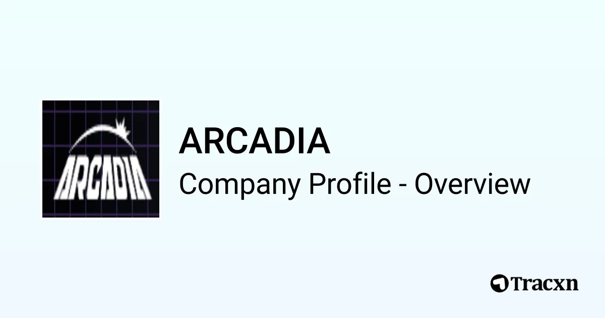 ARCADIA - 2025 Company Profile & Competitors - Tracxn