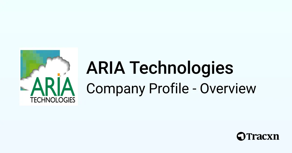 ARIA Technologies - 2025 Company Profile, Team, Funding & Competitors ...