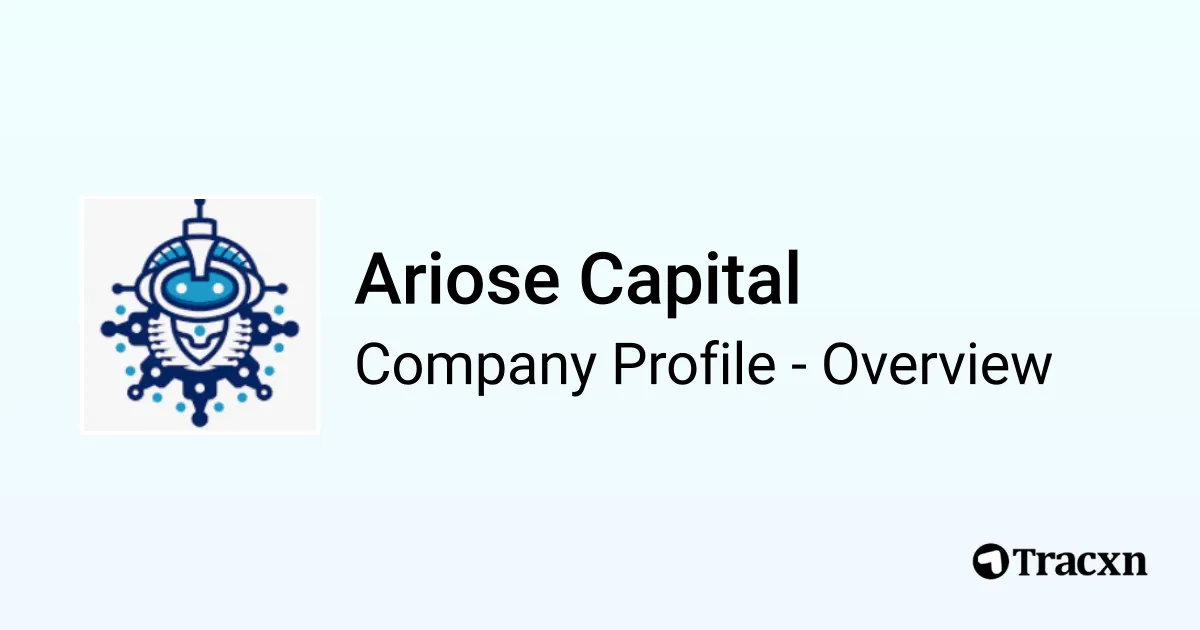 Ariose Capital - 2026 Company Profile & Competitors - Tracxn