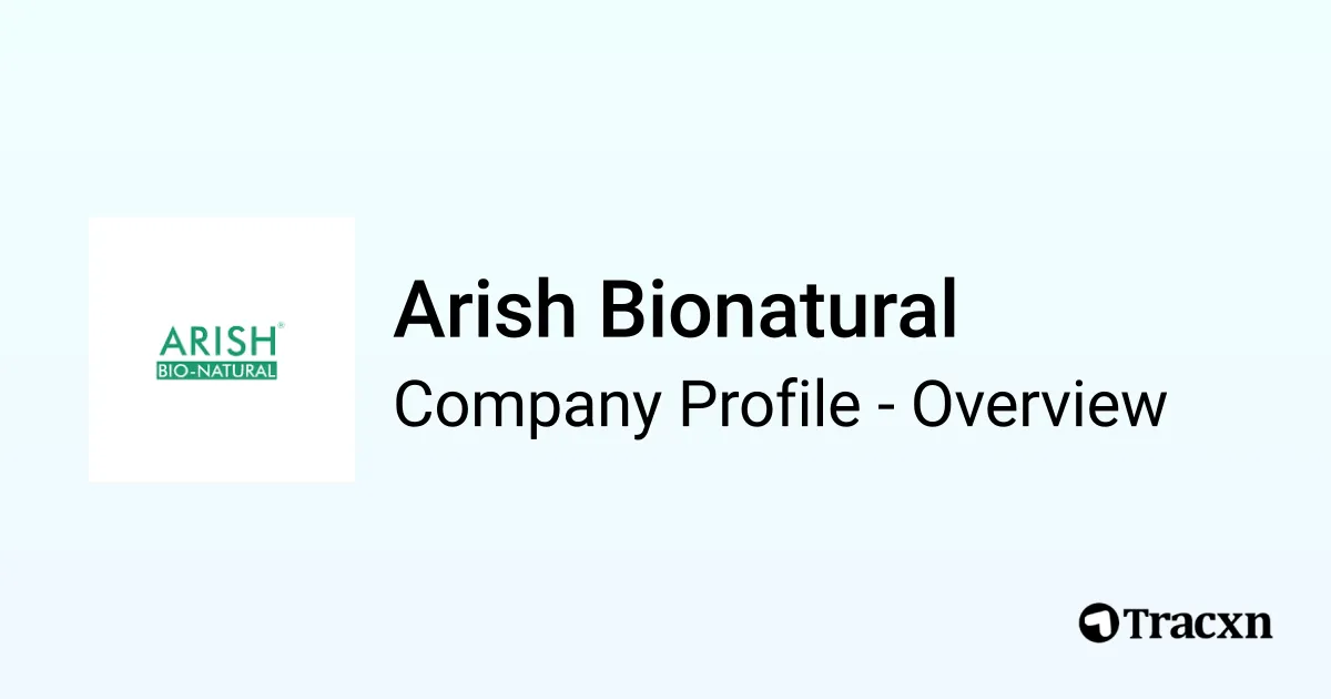 Api Arish Arish Bionatural - 2026 Company Profile, Team & Competitors - Tracxn