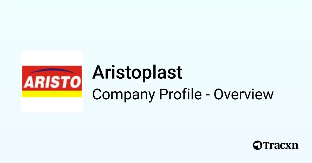 Aristoplast 2025 Company Profile, Team, Competitors & Financials Tracxn