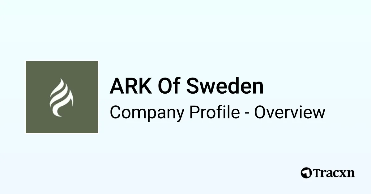 ARK Of Sweden - 2025 Company Profile & Competitors - Tracxn