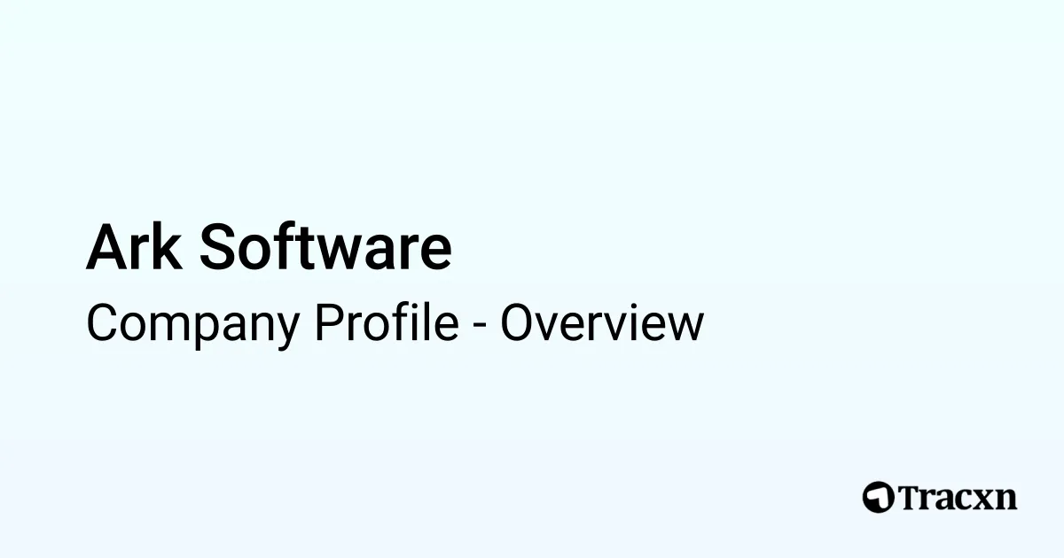 Ark Software - 2026 Company Profile & Competitors - Tracxn