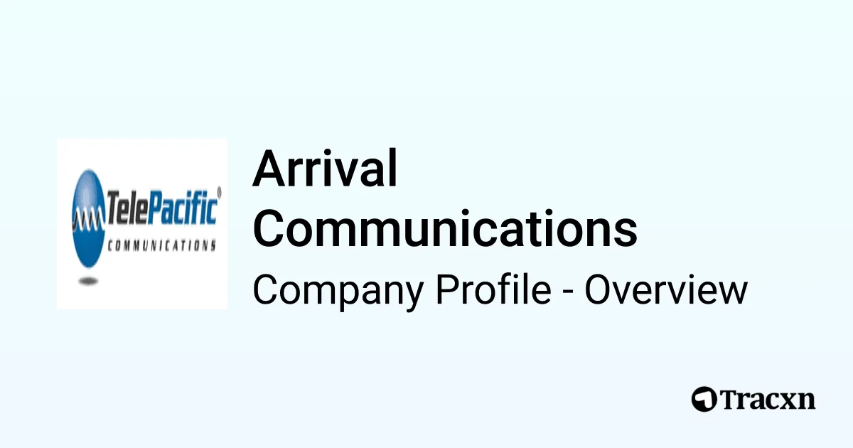 Arrival Communications - 2026 Company Profile, Team, Funding ...
