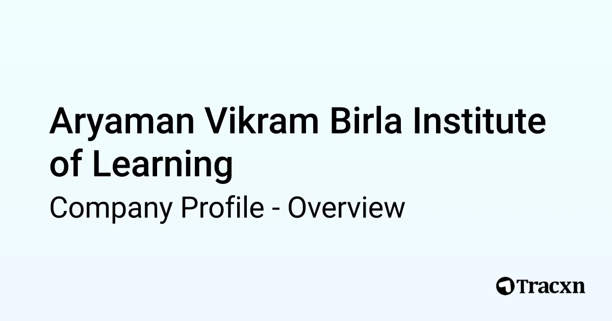 Aryaman Vikram Birla Institute of Learning - 2026 Company Profile ...
