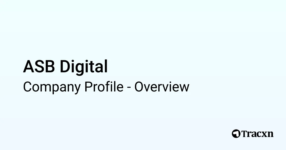ASB Digital - 2026 Company Profile & Competitors - Tracxn