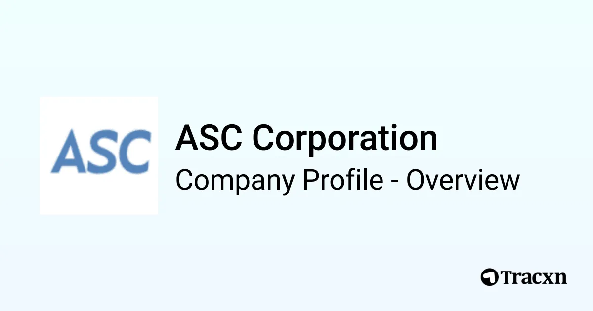 ASC Corporation - 2026 Company Profile & Competitors - Tracxn