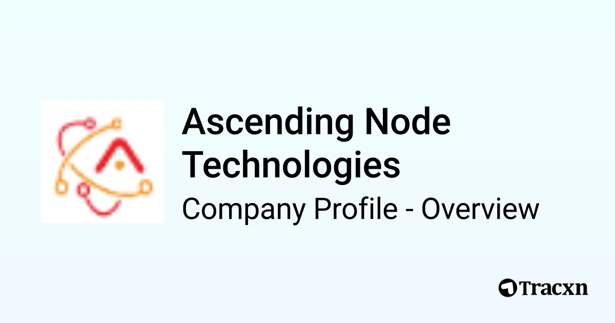 Ascending Node Technologies - 2026 Company Profile, Team & Competitors ...
