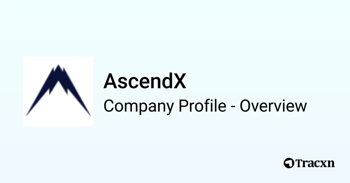 AscendX - 2026 Company Profile, Team, Funding, Competitors & Financials ...
