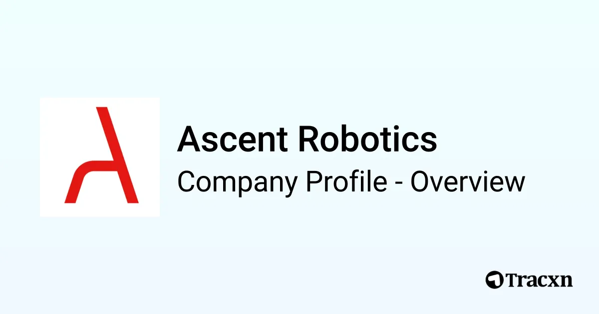 Ascent Robotics - 2026 Company Profile, Funding & Competitors - Tracxn