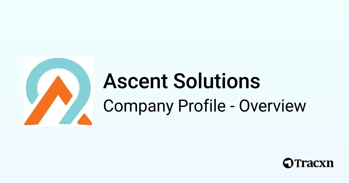 Ascent Solutions - 2025 Company Profile, Team, Funding & Competitors ...