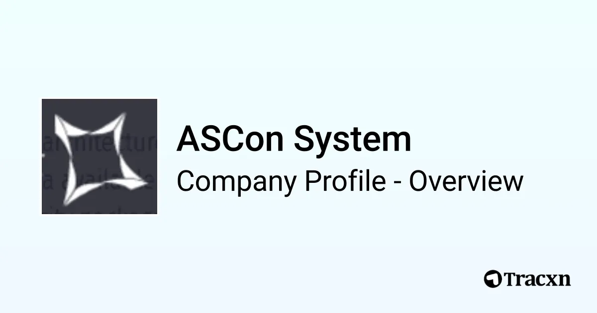 ASCon System - 2026 Company Profile, Team, Funding, Competitors ...