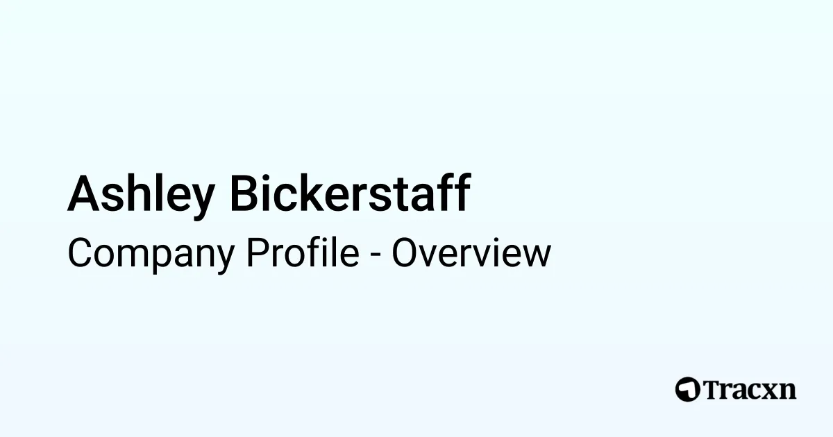Ashley Bickerstaff - 2026 Company Profile & Competitors - Tracxn