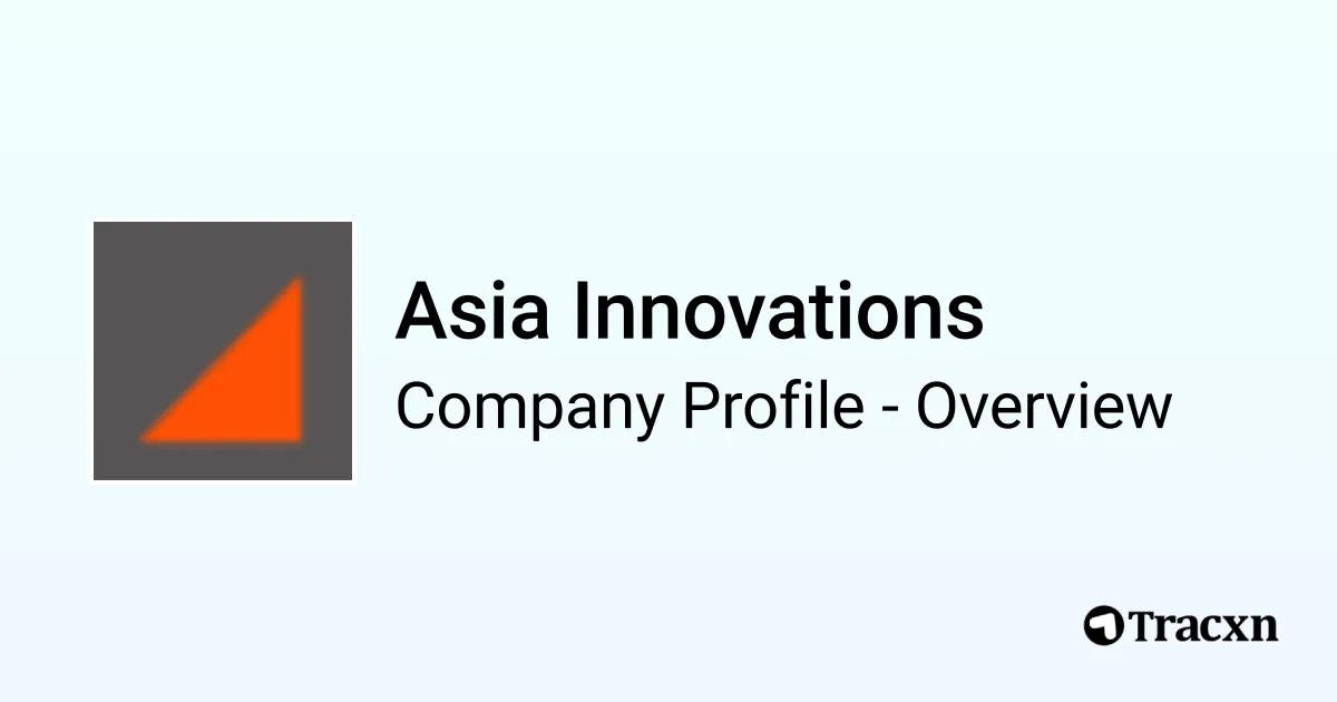 Asia Innovations - 2026 Company Profile, Team, Funding & Competitors ...