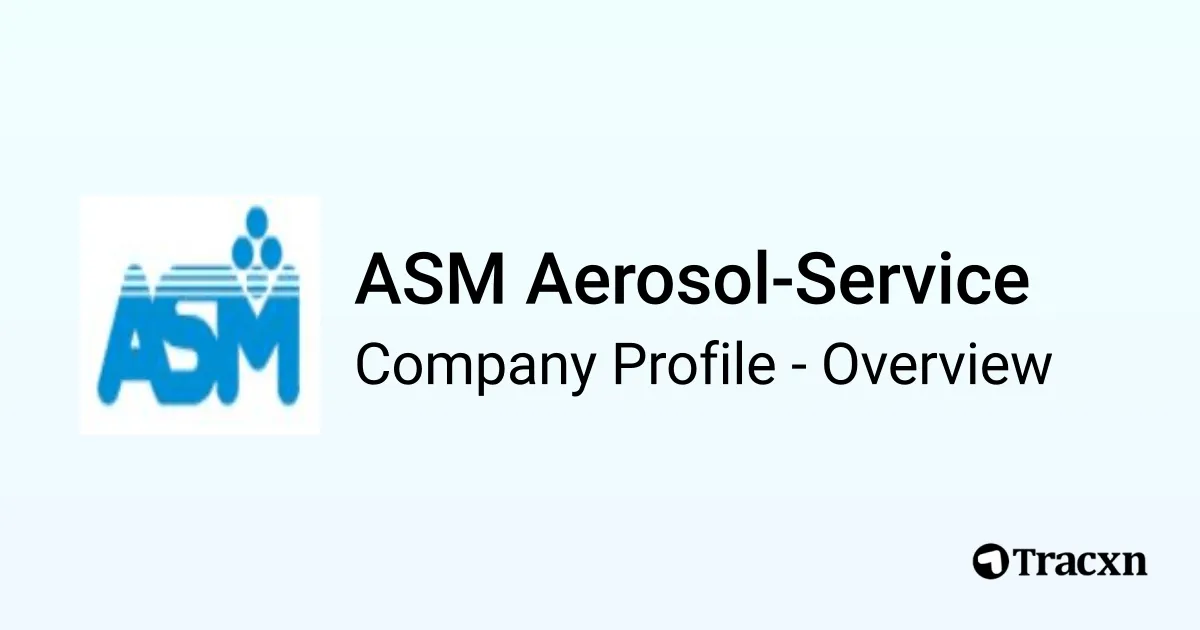 ASM Aerosol-Service - 2026 Company Profile & Competitors - Tracxn