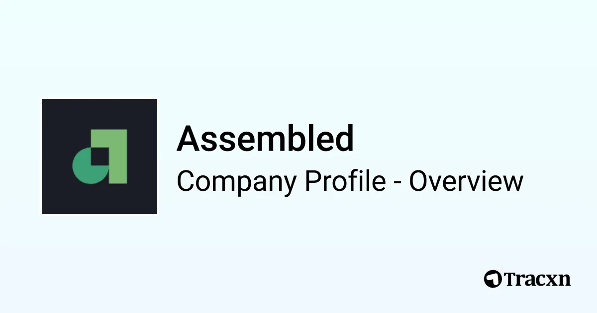 Assembled - 2026 Company Profile, Team, Funding & Competitors - Tracxn