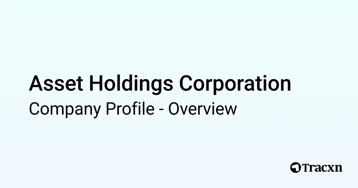 Asset Holdings Corporation - 2026 Company Profile, Funding ...