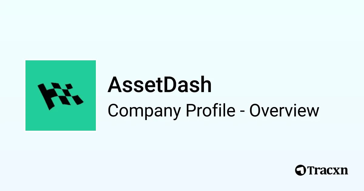 AssetDash - 2026 Company Profile, Funding & Competitors - Tracxn