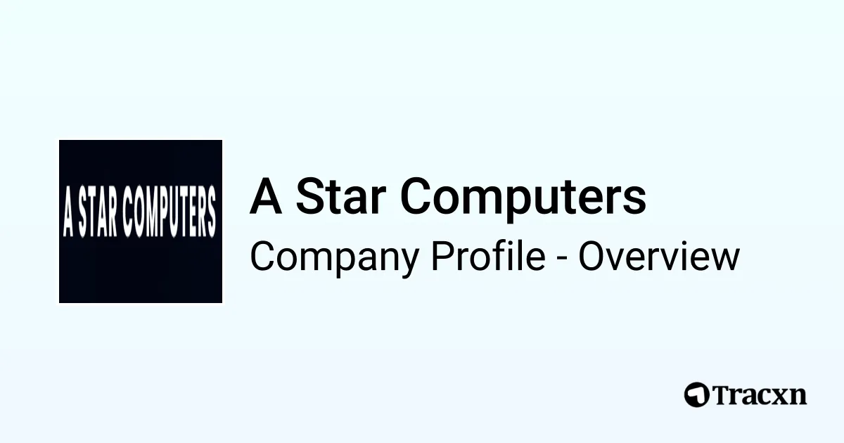 Str Computers A Star Computers - 2026 Company Profile & Competitors - Tracxn
