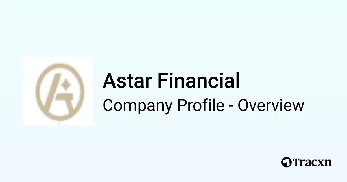 Astar Financial - 2026 Company Profile & Competitors - Tracxn