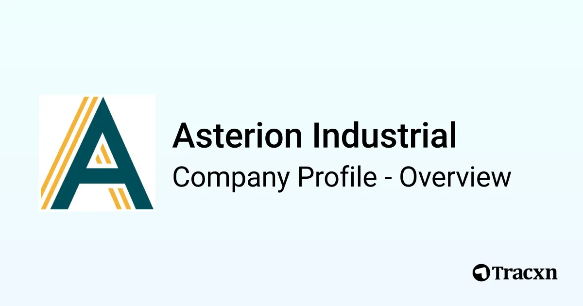 Asterion Industrial - 2026 Company Profile, Team, Funding & Competitors ...
