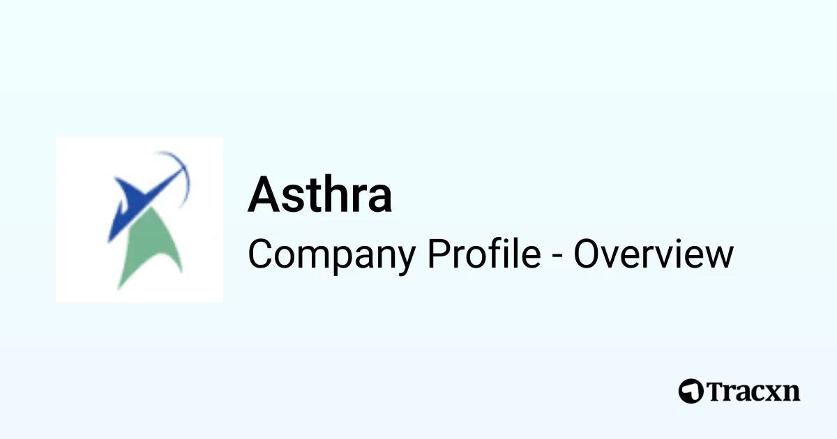 Asthra - 2025 Company Profile, Team & Competitors - Tracxn