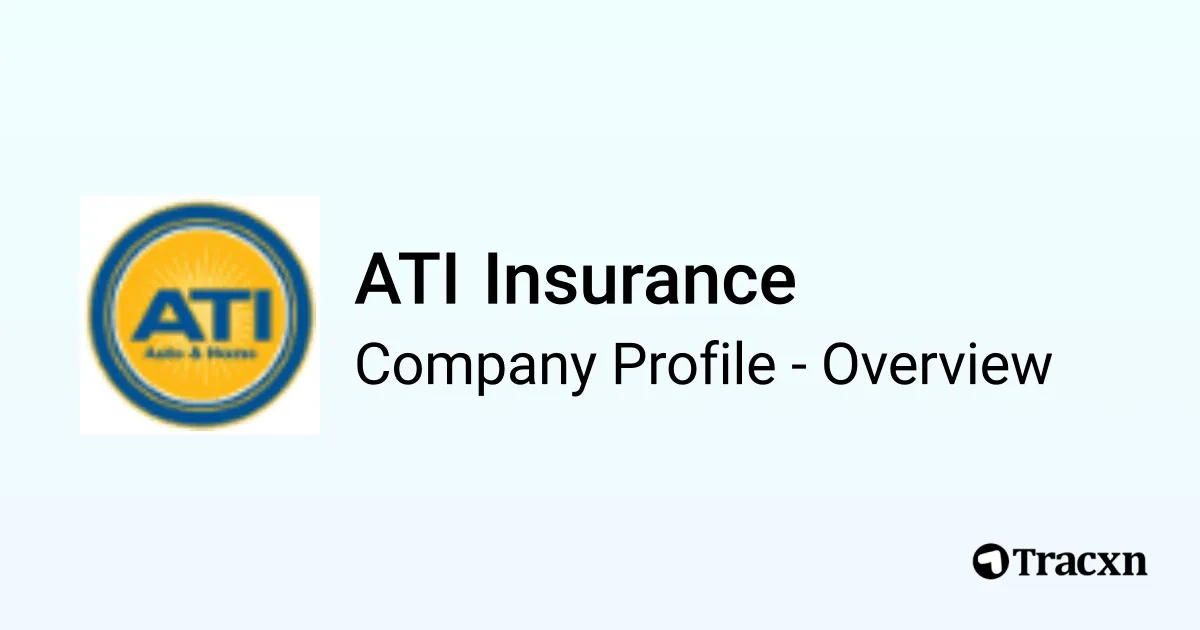 Ati Insurance ATI Insurance - 2026 Company Profile & Competitors - Tracxn