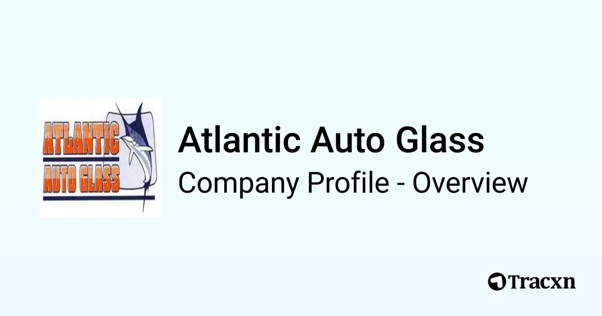 Atlantic Auto Glass Company Profile Tracxn