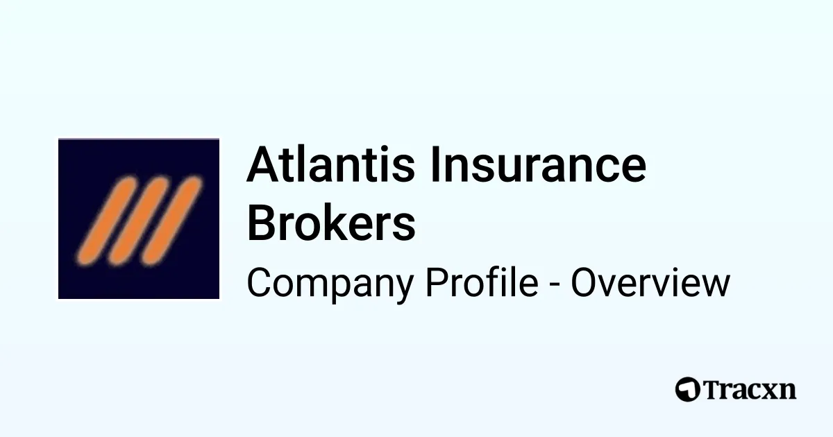 Atlantis Insurance Brokers - 2026 Company Profile, Team, Competitors ...