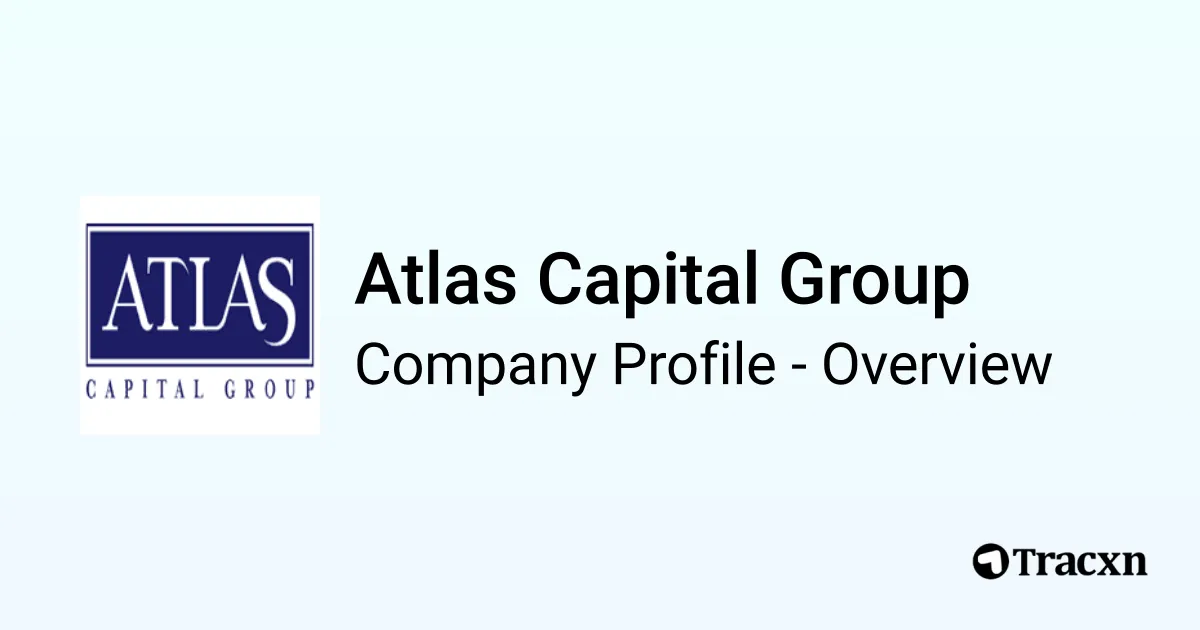 Atlas Capital Group - 2025 Company Profile & Team - Tracxn