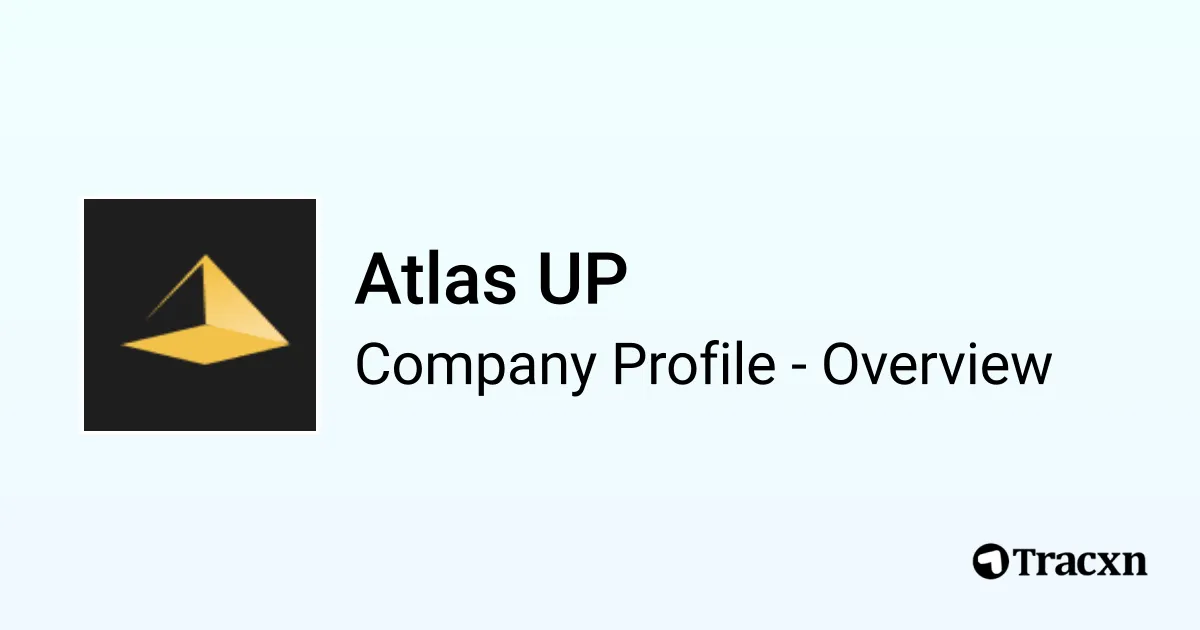 Atlas UP - 2025 Company Profile, Team, Funding & Competitors - Tracxn