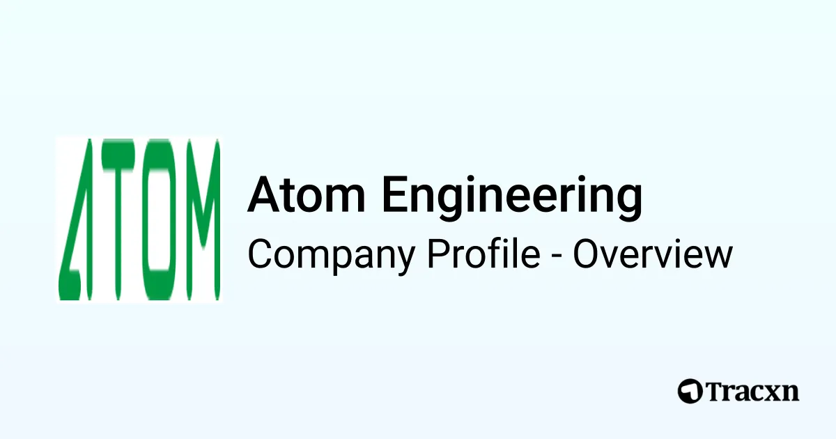 Atom Engineering - 2025 Company Profile & Team - Tracxn