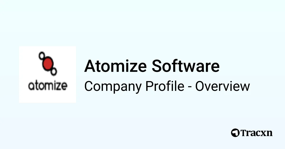 Atomize Software - 2025 Company Profile, Team & Competitors - Tracxn