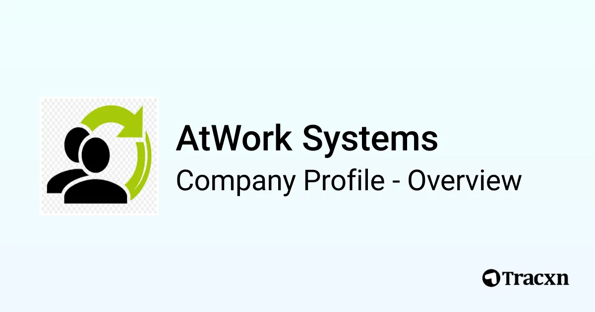 AtWork Systems - 2025 Company Profile, Team, Funding & Competitors - Tracxn