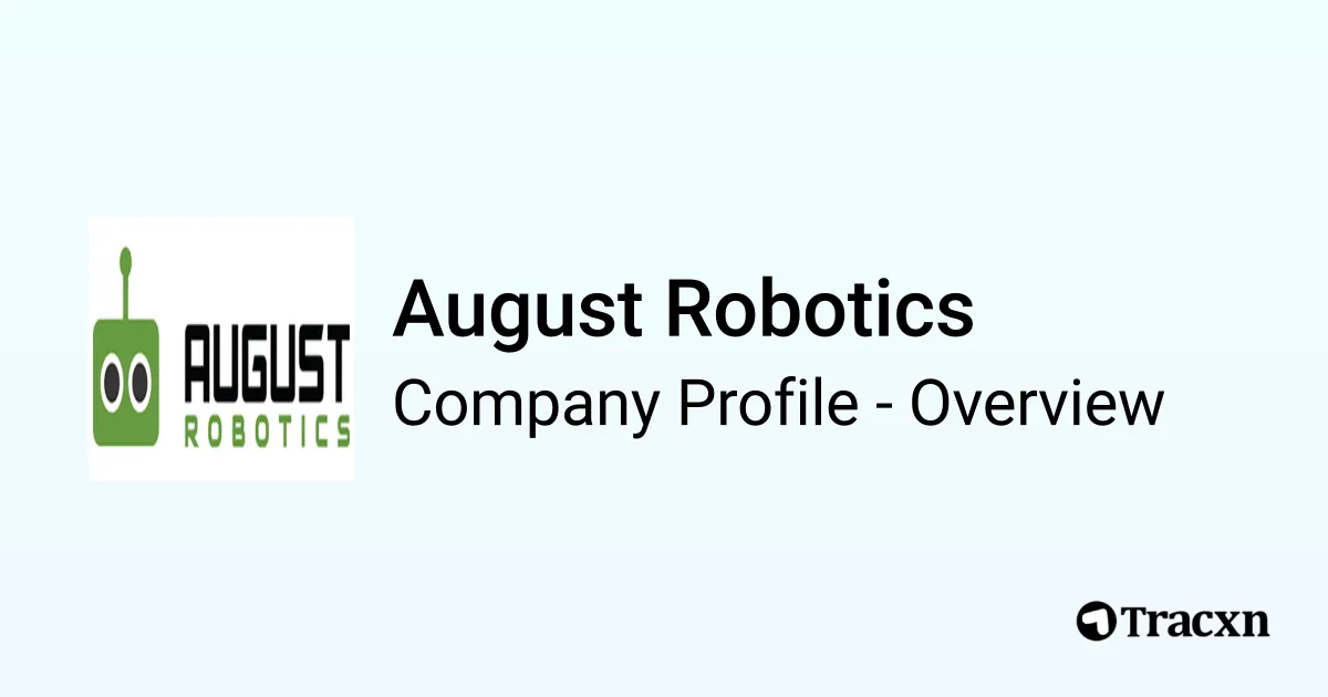 August Robotics - 2025 Company Profile, Team, Funding & Competitors ...