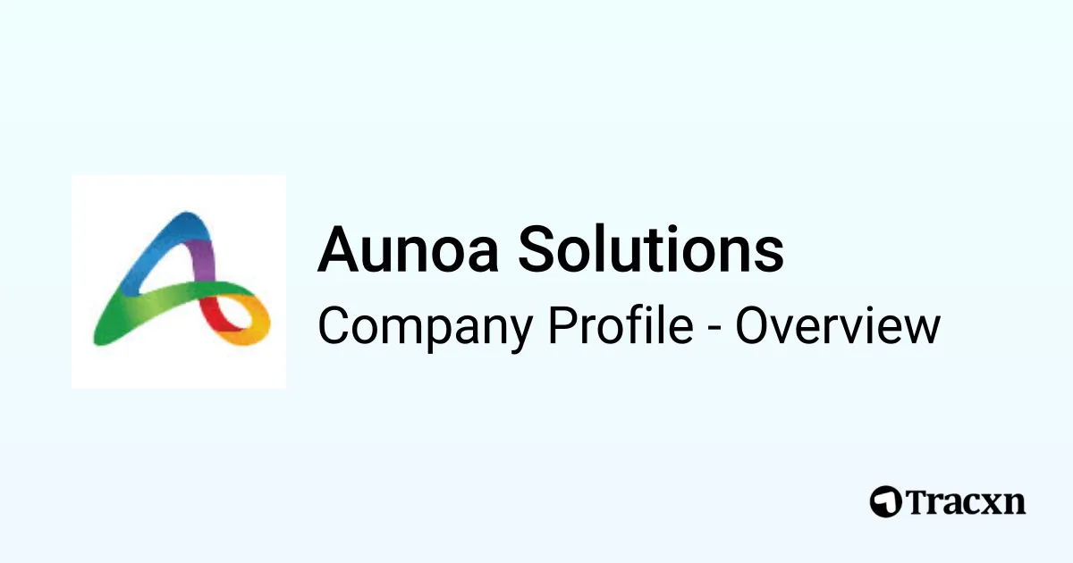 Aunoa Solutions - 2025 Company Profile, Team & Competitors - Tracxn