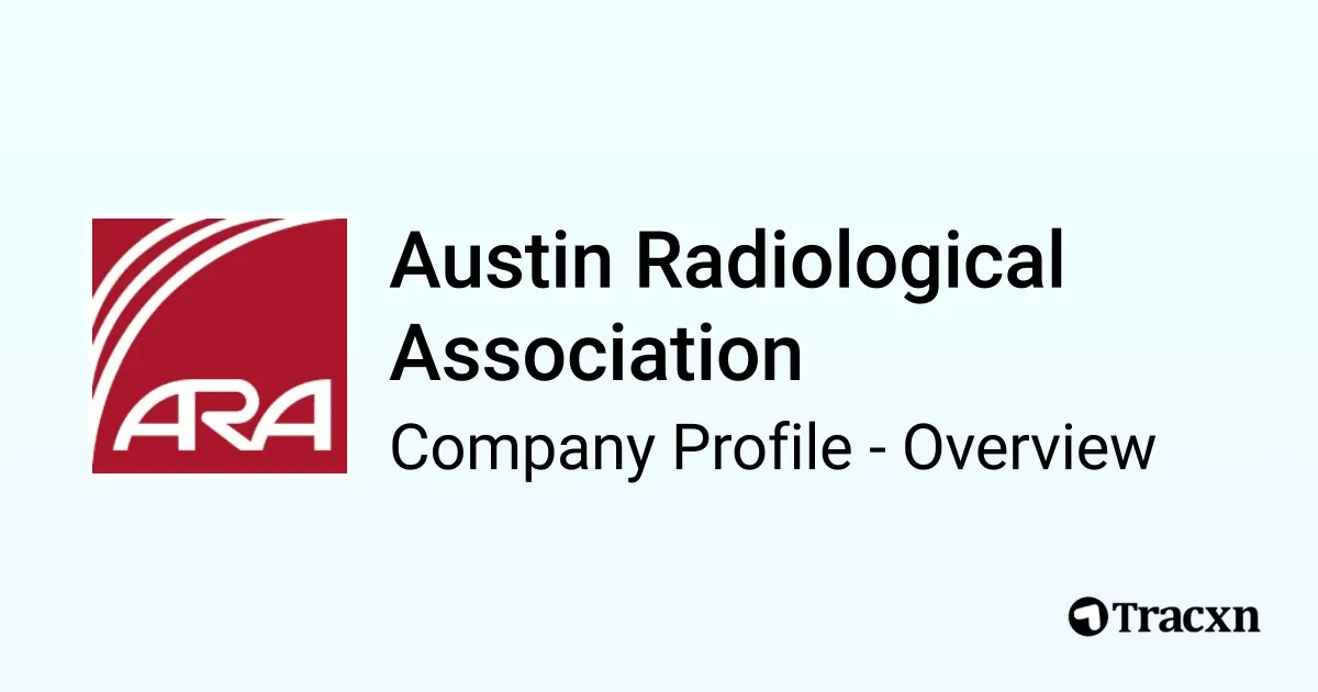 Austin Radiological Association - 2026 Company Profile, Team ...