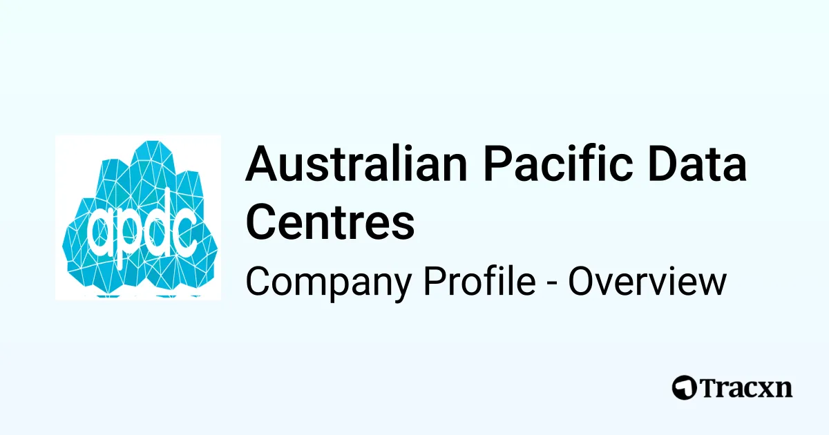Australian Pacific Data Centres - 2026 Company Profile, Team, Funding ...