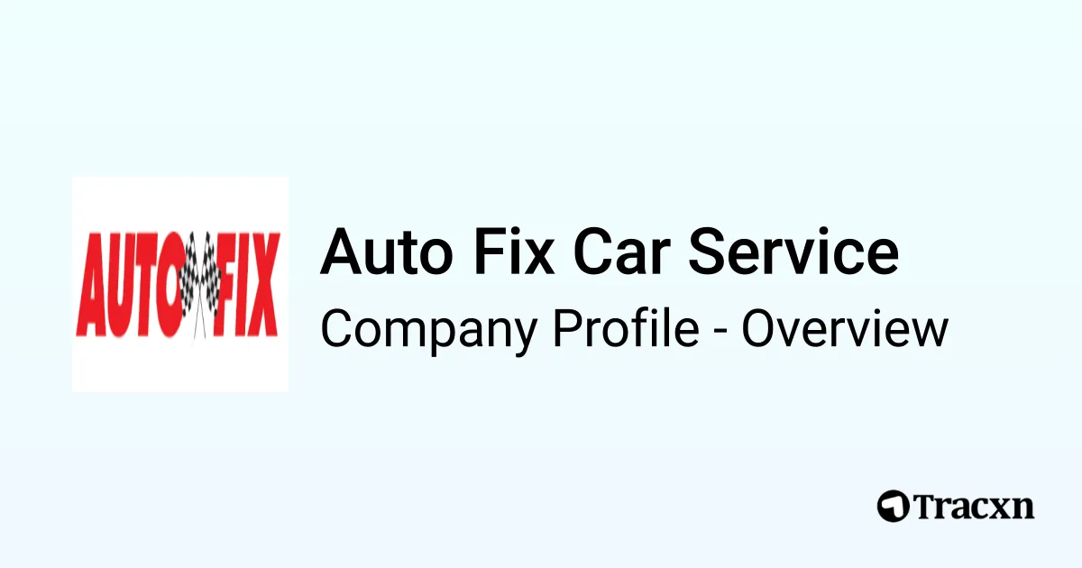 Auto Fix Car Service - 2026 Company Profile & Competitors - Tracxn