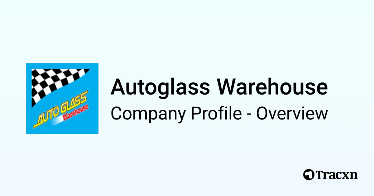 Autoglass Warehouse Company Profile Tracxn