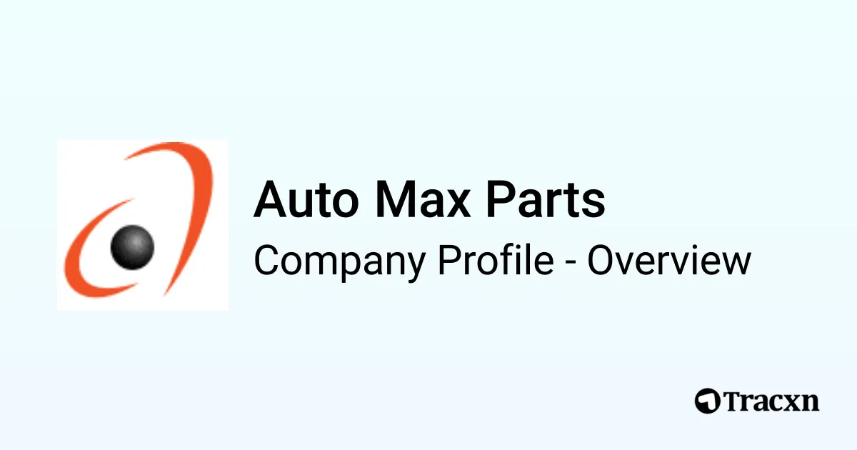 Auto Max Parts - 2026 Company Profile & Competitors - Tracxn