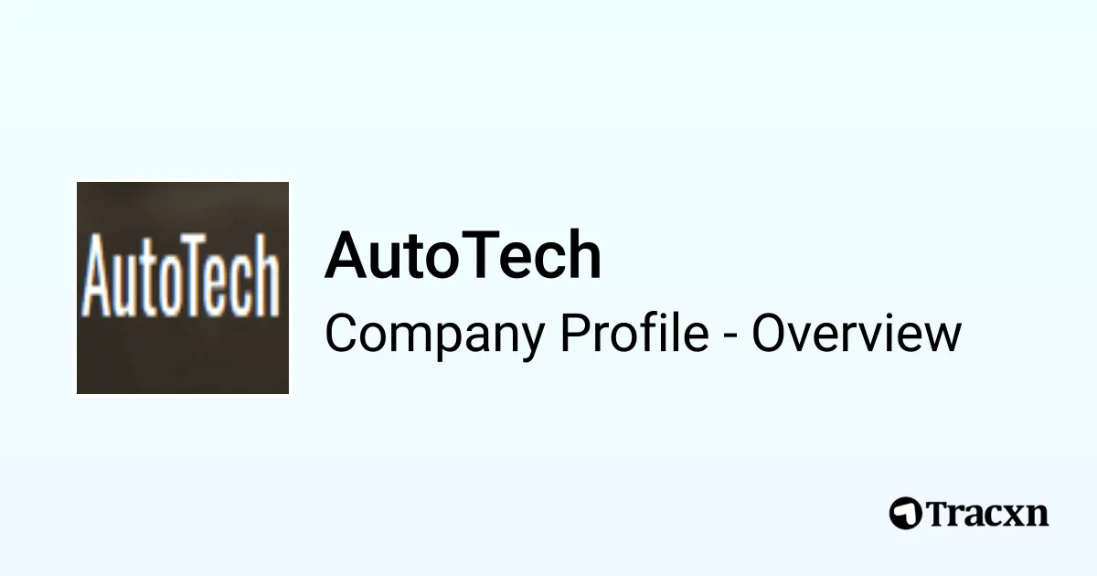 AutoTech - 2026 Company Profile & Competitors - Tracxn