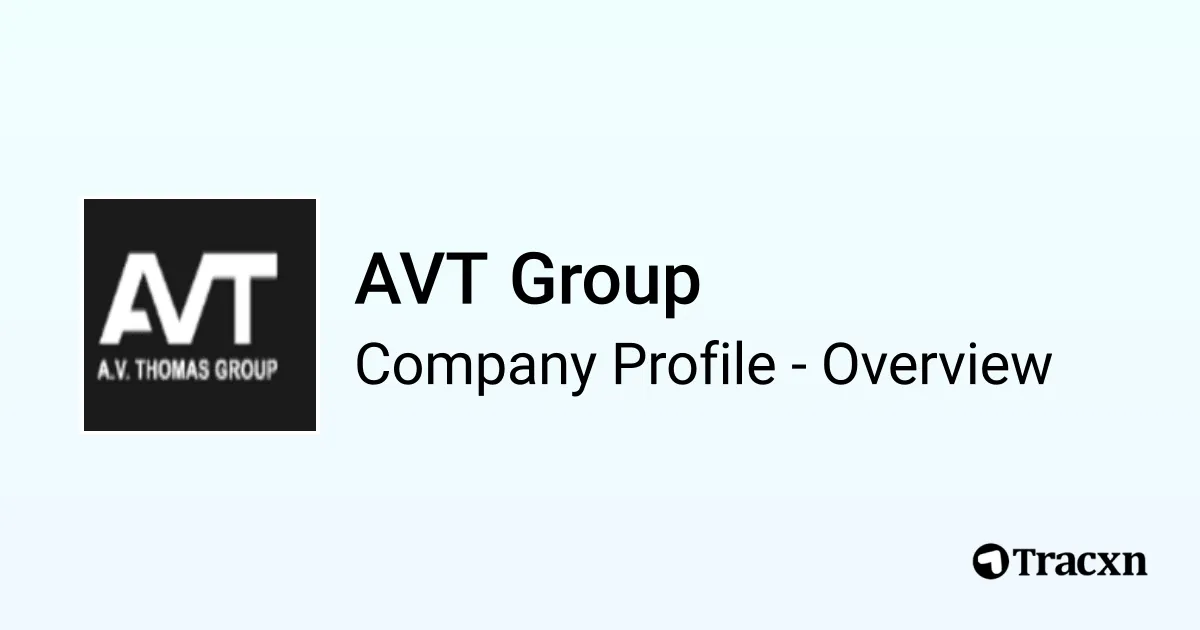 AVT Group - 2026 Company Profile, Competitors & Financials - Tracxn