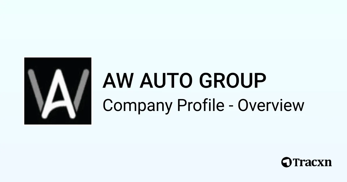AW AUTO GROUP - 2026 Company Profile & Competitors - Tracxn
