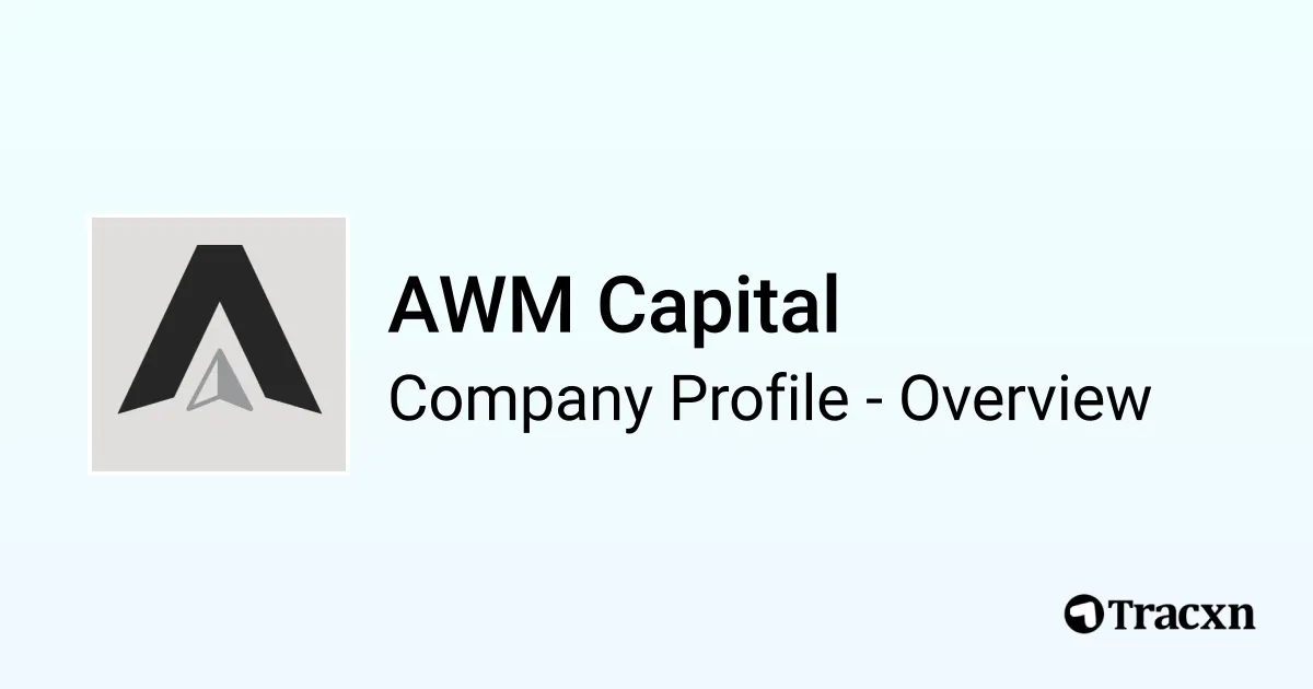 AWM Capital - 2026 Company Profile, Team, Funding & Competitors - Tracxn