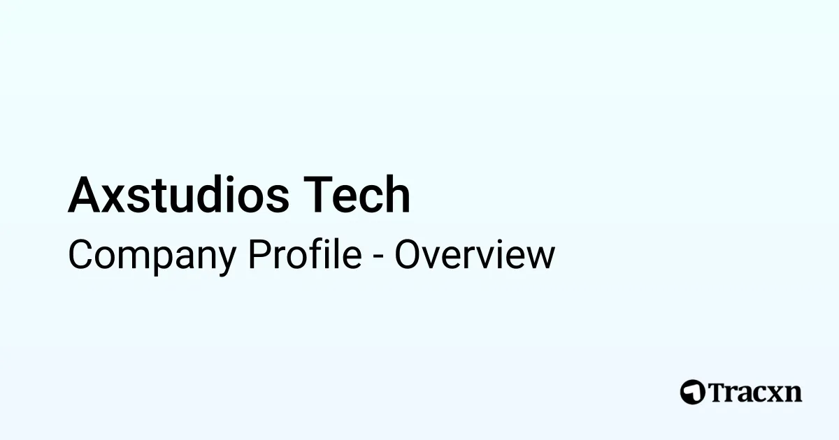 Axstudios Tech - 2026 Company Profile & Competitors - Tracxn