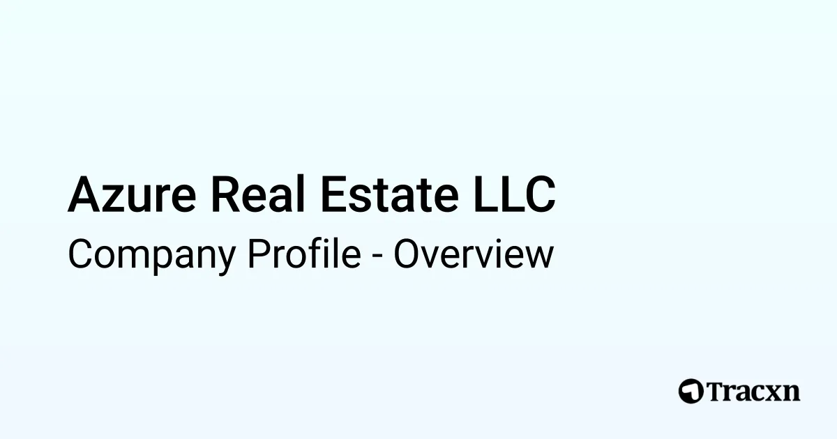 Azure Real Estate LLC 2026 Company Profile & Competitors Tracxn